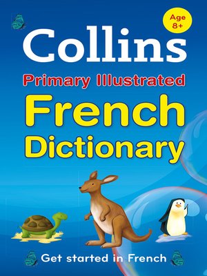 cover image of Collins Primary Illustrated French Dictionary